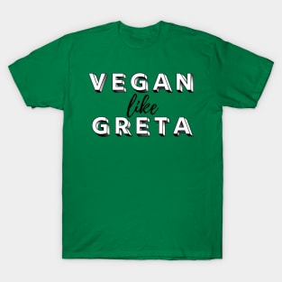 VEGAN LIKE GRETA - Climate Vegan - Vegan for the Environment T-Shirt